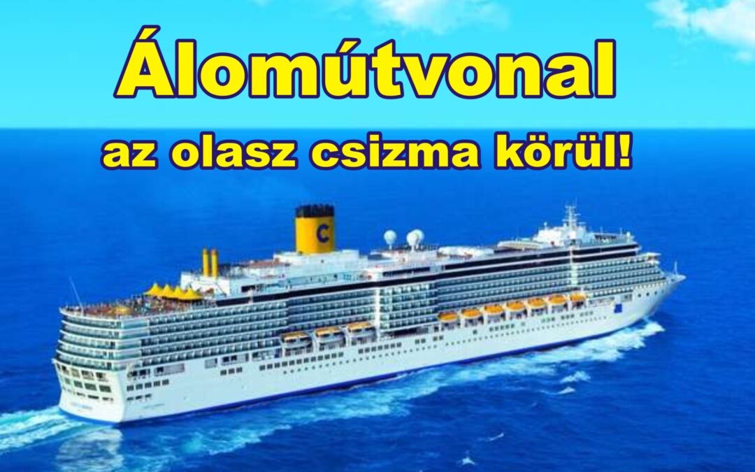 Álomútvonal az olasz csizma körül!