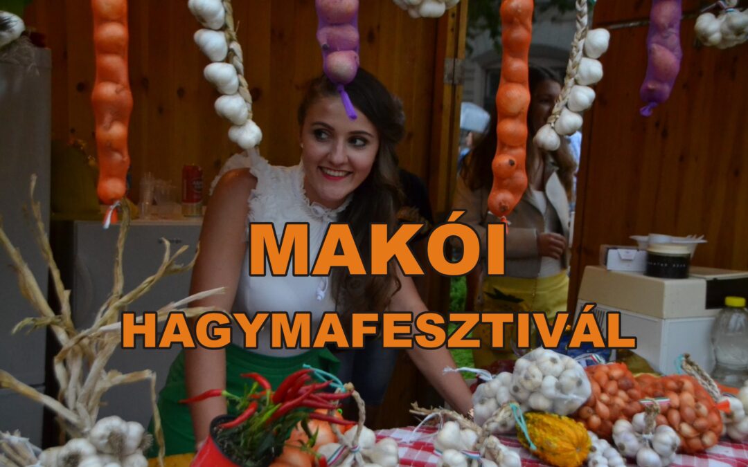 Makói hagymafesztivál…