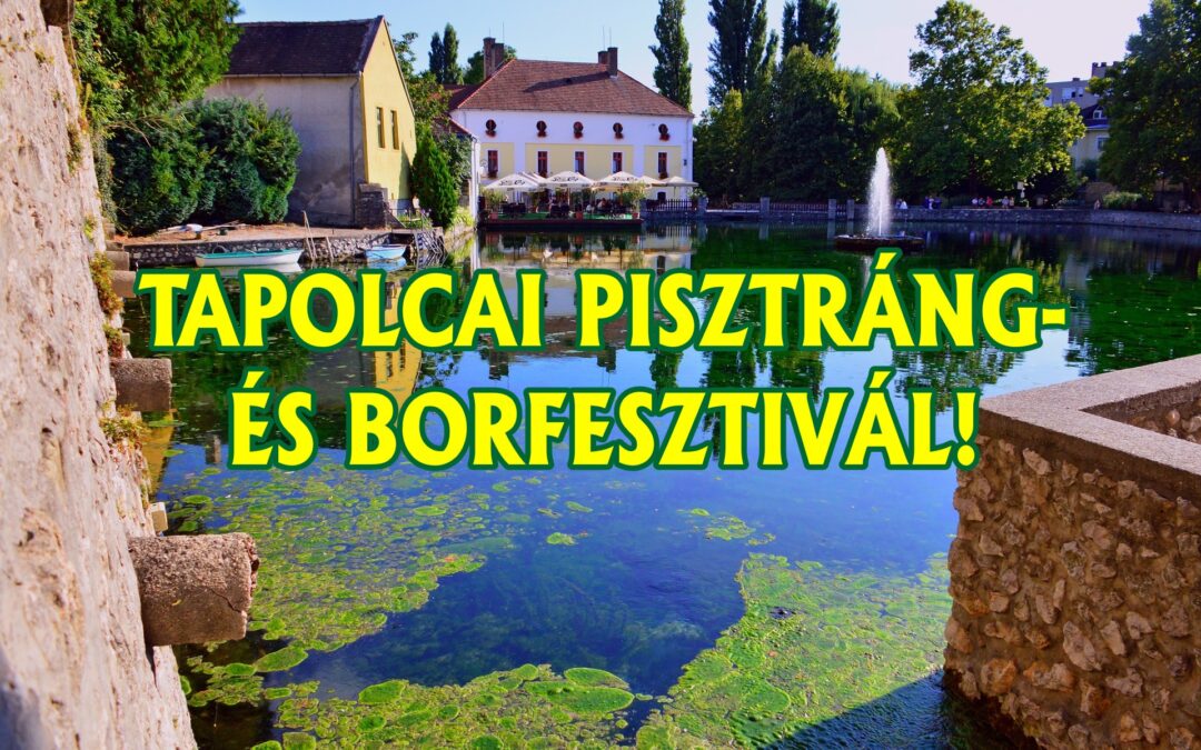 Tapolcai Pisztrángfesztivál! Indulás 9.00!