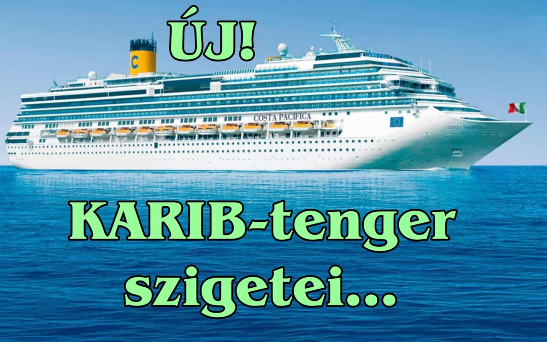 A Karib-tenger szigetei! – Sajnos, megtelt!